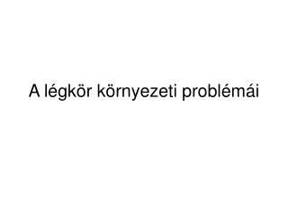 a l gk r k rnyezeti probl m i