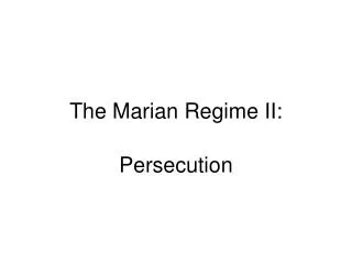 The Marian Regime II:
