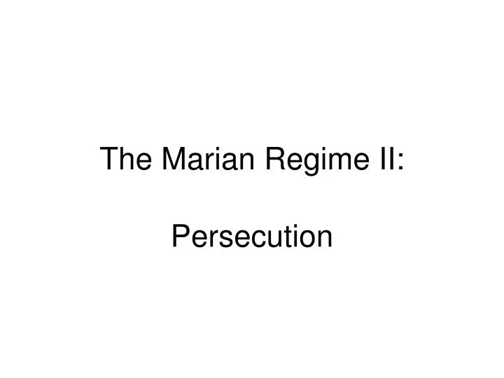 the marian regime ii