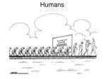 Humans