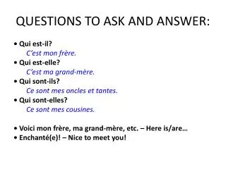 QUESTIONS TO ASK AND ANSWER: