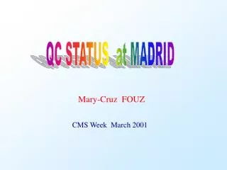 QC STATUS at MADRID
