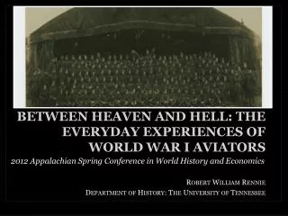 Between Heaven and Hell: The Everyday Experiences of World War I Aviators