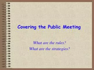 Covering the Public Meeting