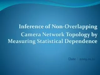 Inference of Non-Overlapping Camera Network Topology by Measuring Statistical Dependence