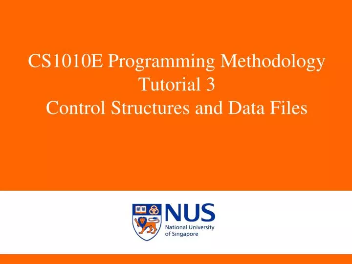 cs1010e programming methodology tutorial 3 control structures and data files