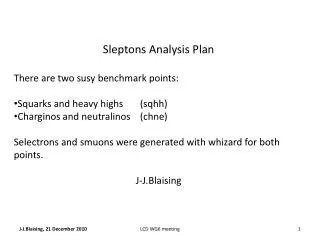 Sleptons Analysis Plan There are two susy benchmark points: