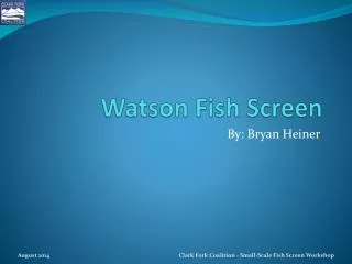 Watson Fish Screen