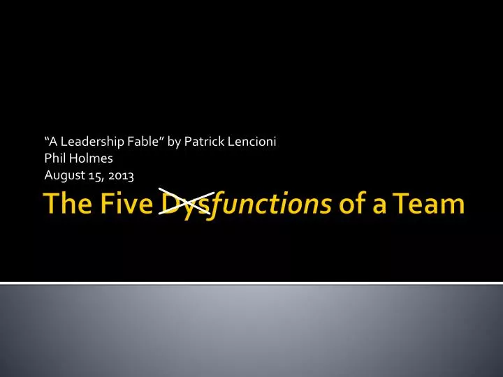 a leadership fable by patrick lencioni phil holmes august 15 2013