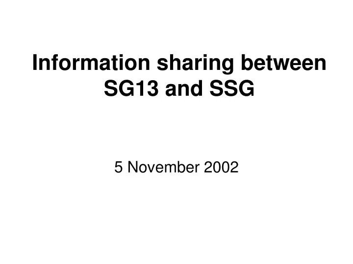 information sharing between sg13 and ssg
