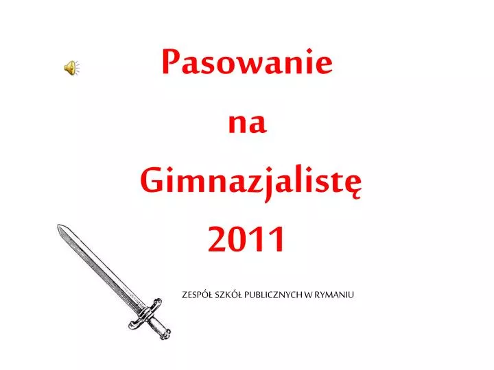 pasowanie na gimnazjalist 2011