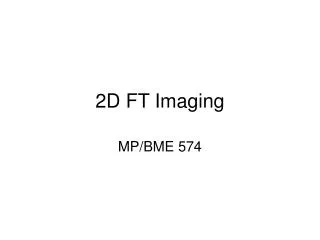 2D FT Imaging
