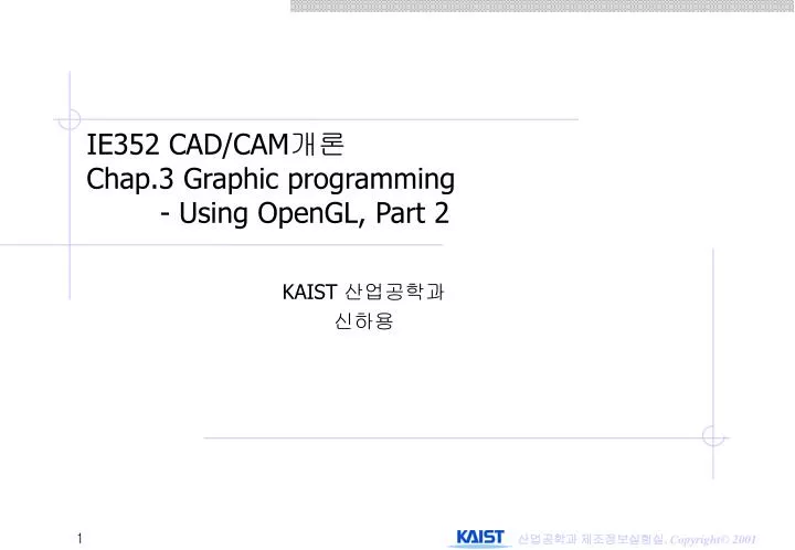 ie352 cad cam chap 3 graphic programming using opengl part 2