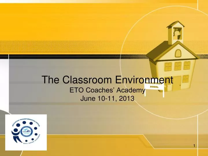 the classroom environment eto coaches academy june 10 11 2013