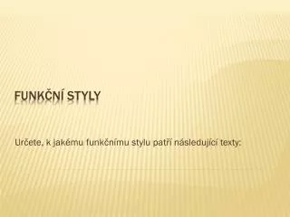 ur ete k jak mu funk n mu stylu pat n sleduj c texty