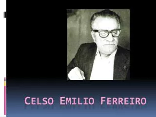 c elso e milio f erreiro