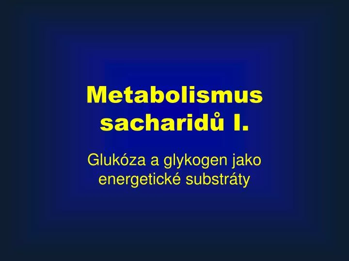 metabolismus sacharid i