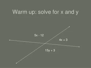 Warm up: solve for x and y