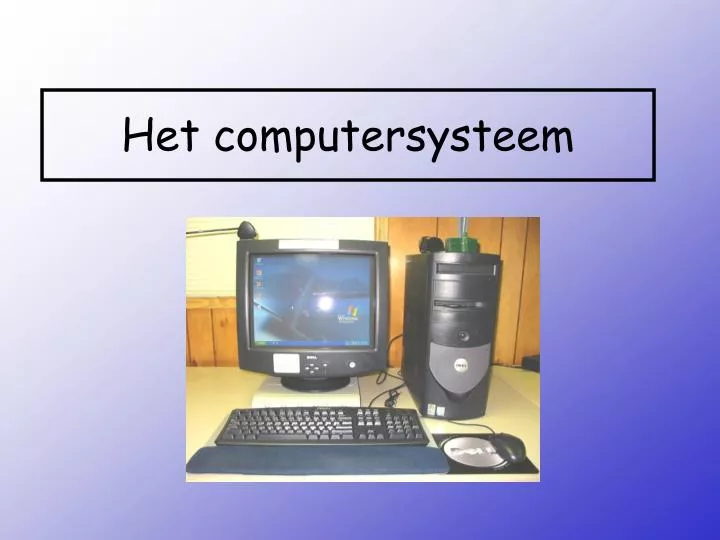 het computersysteem