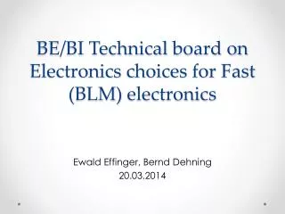 BE/BI Technical board on Electronics choices for Fast (BLM) electronics