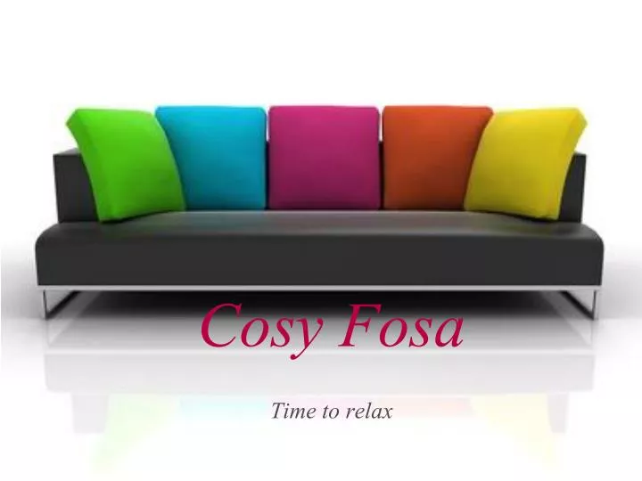 cosy fosa time to relax
