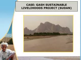 CASE: GASH SUSTAINABLE LIVELIHOODS PROJECT (SUDAN)