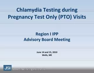 Chlamydia Testing during Pregnancy Test Only (PTO) Visits