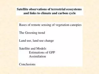Satellite observations of terrestrial ecosystems and links to climate and carbon cycle