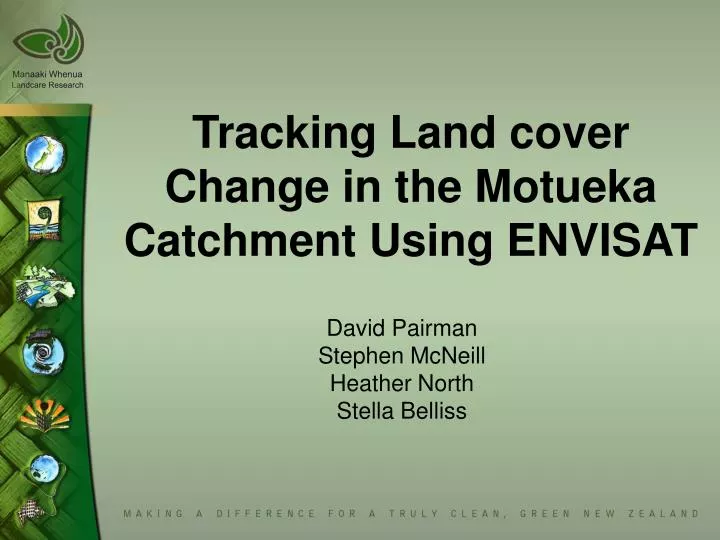 tracking land cover change in the motueka catchment using envisat