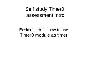 Self study Timer0 assessment intro