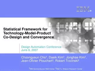 Statistical Framework for Technology- M odel-Product Co-Design and Convergence