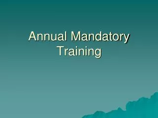 Annual Mandatory Training