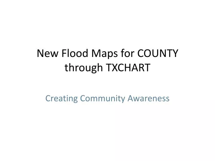 new flood maps for county through txchart