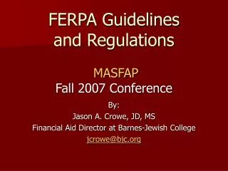 FERPA Guidelines and Regulations MASFAP Fall 2007 Conference