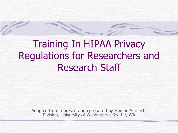 training in hipaa privacy regulations for researchers and research staff