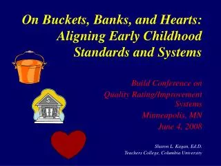 On Buckets, Banks, and Hearts: Aligning Early Childhood Standards and Systems
