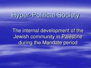 Hyper-Political Society