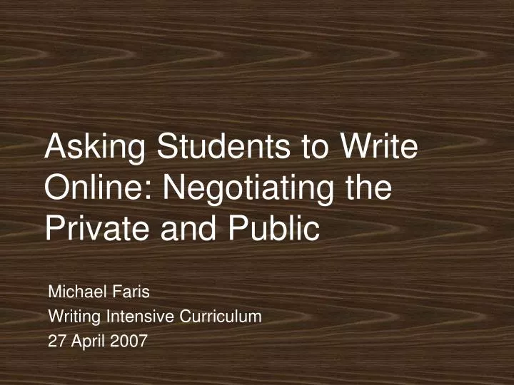 asking students to write online negotiating the private and public