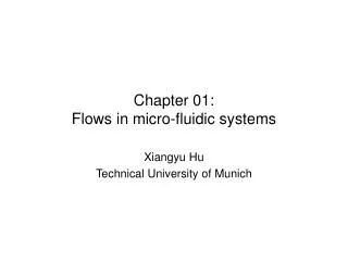 Chapter 01: Flows in micro-fluidic systems