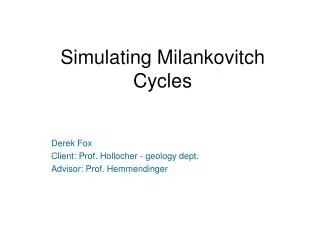 Simulating Milankovitch Cycles