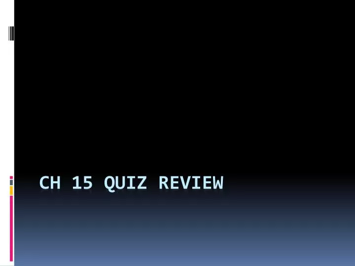 ch 15 quiz review