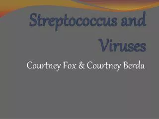 Streptococcus and Viruses