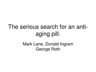The serious search for an anti-aging pill.