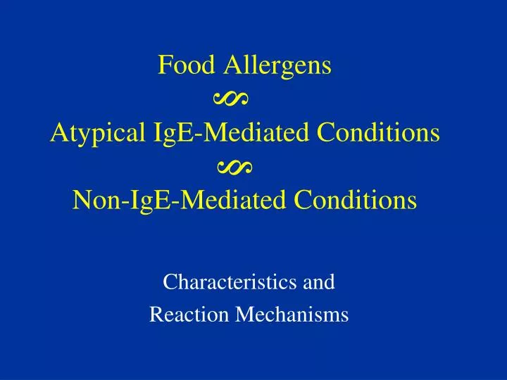food allergens atypical ige mediated conditions non ige mediated conditions