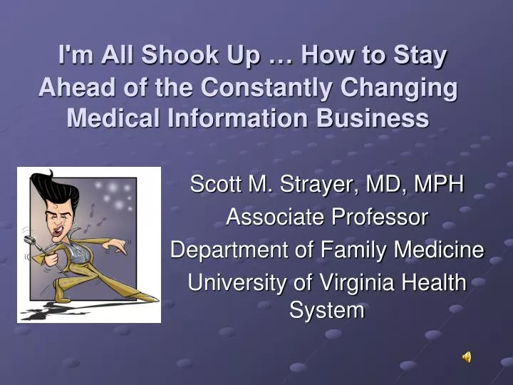 i m all shook up how to stay ahead of the constantly changing medical information business