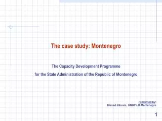 The case study: Montenegro The Capacity Development Program me