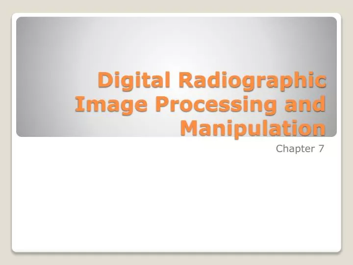 digital radiographic image processing and manipulation
