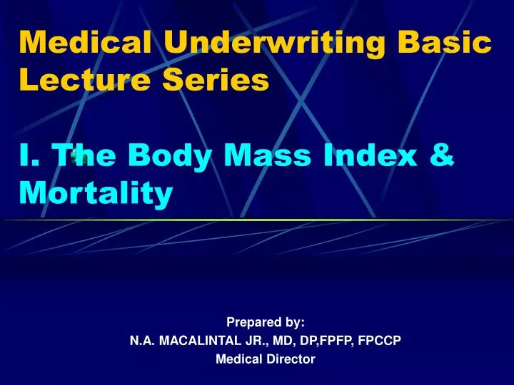 medical underwriting basic lecture series i the body mass index mortality