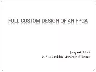 Full custom design of aN fpga