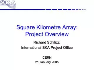 Square Kilometre Array: Project Overview